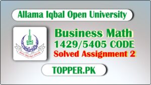 1429 Code Business Math Solved Assignment 2 Spring 2024