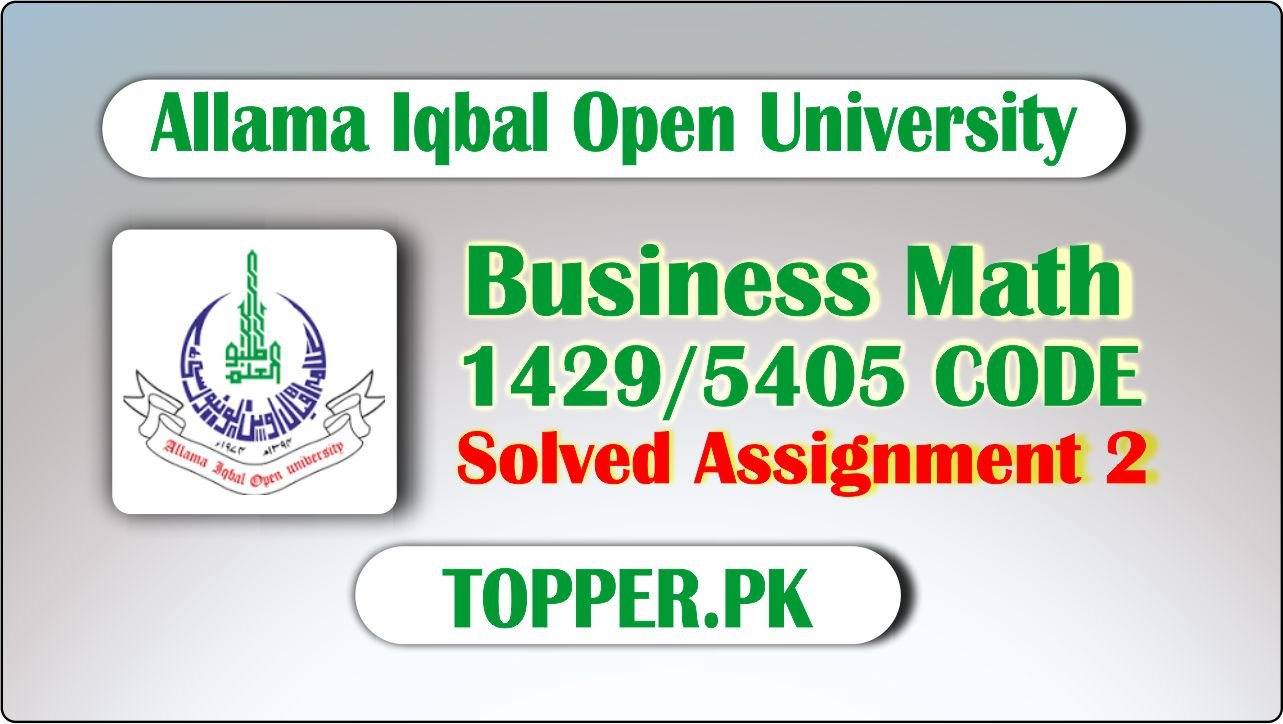 Business Math Assignment 1429 Code Business Math Solved Assignment 2 Autumn 2024 - Topper.pk