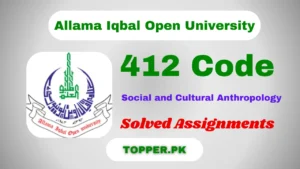 412 Code Social and Cultural Anthropology Solved Assignments