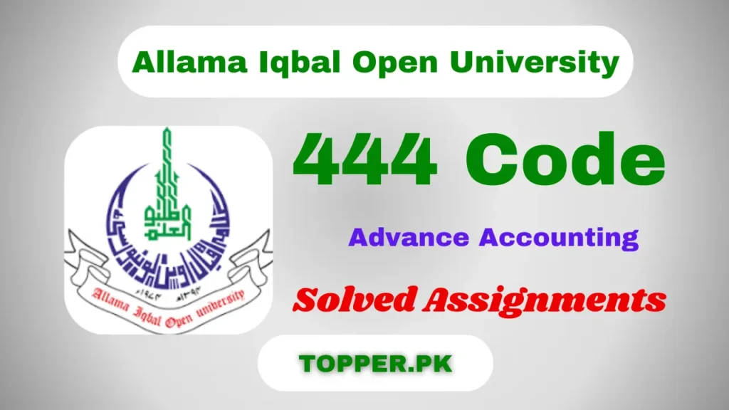 444 Code Advance Accounting Solved Assignments