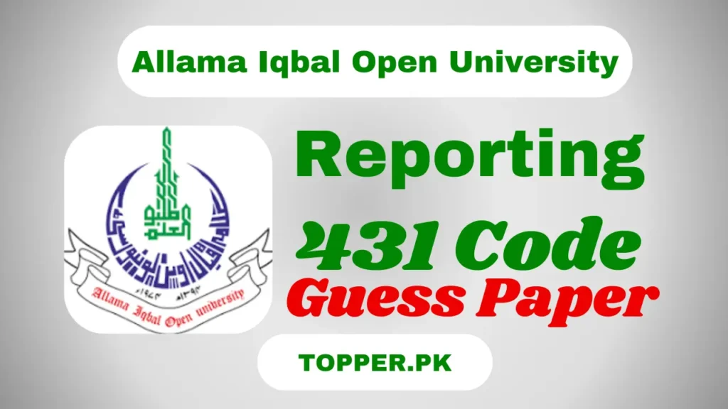 AIOU 431 Code Reporting Guess Paper
