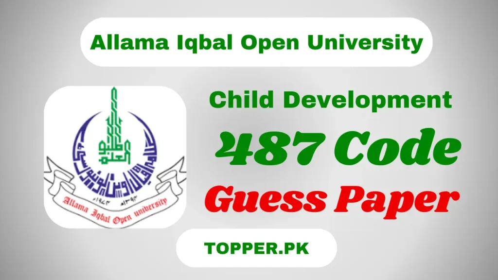 AIOU 487 Code Child Development Guess Paper