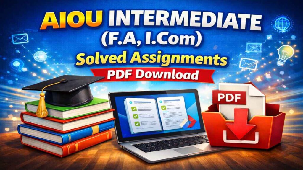 AIOU Intermediate (F.A & I.Com) Class Solved Assignments