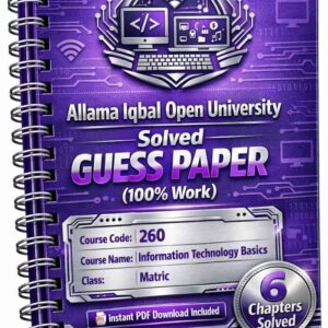 AIOU 260 Code Information Technology Basics Solved Guess Paper