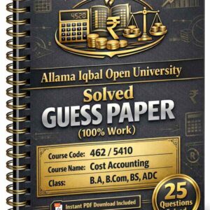 AIOU 462/5410 Code Cost Accounting Solved Guess Paper