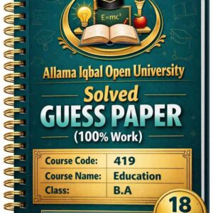 AIOU 419 Code Education Solved Guess Paper